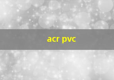 acr pvc